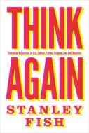 Think Again di Stanley Fish edito da Princeton University Press
