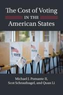 The Cost of Voting in the American States di Michael J. Pomante, Scot Schraufnagel, Quan Li edito da UNIV PR OF KANSAS