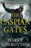 The Caspian Gates di Harry Sidebottom edito da Penguin Books Ltd