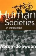 Human Societies di Abram De Swaan edito da Polity Press