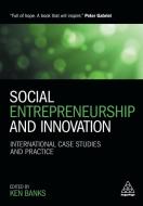 Social Entrepreneurship and Innovation edito da Kogan Page Ltd