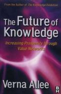 The Future of Knowledge di Verna Allee edito da Routledge
