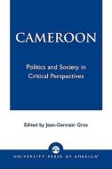 Cameroon di Jean-Germain Gros edito da University Press Of America