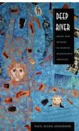 Deep River di Paul Allen Anderson edito da Duke University Press