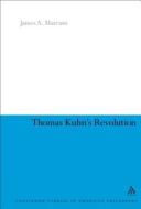 Thomas Kuhn's Revolution di James A. Marcum edito da BLOOMSBURY 3PL