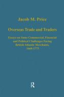 Overseas Trade And Traders di Jacob M. Price edito da Taylor & Francis Ltd