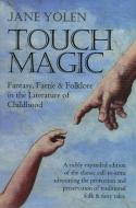 Touch Magic di Jane Yolen edito da AUGUST HOUSE PUB INC