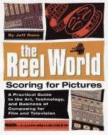 The Reel World di Jeff Rona edito da Backbeat Books