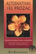 Alternativas Para El Prozac: Remedios Naturales Para La Depresion di Ran Knishinsky edito da Inner Traditions International