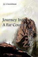 Journey Into A Far Country di James J Counsilman edito da Sinoamerican Books