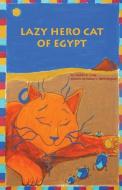Lazy Hero Cat of Egypt di Stanford Crow edito da Bliss Group Books