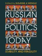 Russian Politics Today: Stability and Fragility edito da CAMBRIDGE