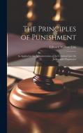The Principles of Punishment di Edward William Cox edito da LEGARE STREET PR