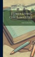 Lower Living Costs in Cities di Clyde Lyndon King edito da LEGARE STREET PR