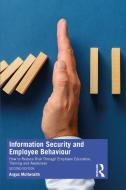 Information Security And Employee Behaviour di Angus McIlwraith edito da Taylor & Francis Ltd