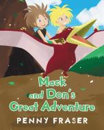 Mack and Don's Great Adventure di Penny Fraser edito da Christian Faith Publishing, Inc