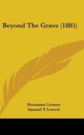 Beyond the Grave (1885) di Hermann Cremer edito da Kessinger Publishing