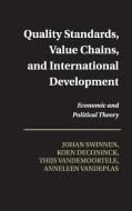 Quality Standards, Value Chains, and International Development di Johan Swinnen, Koen Deconinck, Thijs Vandemoortele edito da Cambridge University Press