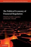 The Political Economy Of Financial Regulation edito da Cambridge University Press