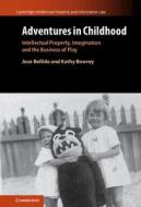 Adventures In Childhood: Volume 60 di Jose Bellido, Kathy Bowrey edito da Cambridge University Press