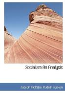 Socialism An Analysis di Joseph McCabe, Rudolf Eucken edito da Bibliolife