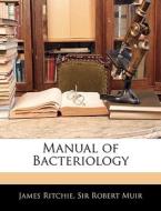 Manual Of Bacteriology di James Ritchie edito da Nabu Press