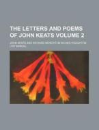The Letters And Poems Of John Keats Vol di John Keats edito da Rarebooksclub.com