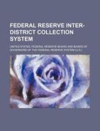 Federal Reserve Inter-district Collectio di United States Federal Reserve Board, United States Federal Board edito da Rarebooksclub.com