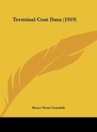 Terminal Cost Data (1919) di Bruce Verne Crandall edito da Kessinger Publishing