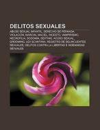 Delitos sexuales di Fuente Wikipedia edito da Books LLC, Reference Series