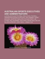 Australian Sports Executives And Adminis di Source Wikipedia edito da Books LLC, Wiki Series