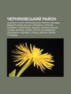 Chernyakhivs'kyy Ray On: Naseleni Punkt di Dzherelo Wikipedia edito da Books LLC, Wiki Series