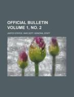 Official Bulletin Volume 1, No. 2 di United States General Accounting Office, United States War Dept Staff edito da Rarebooksclub.com