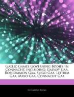 Gaelic Games Governing Bodies In Connach di Hephaestus Books edito da Hephaestus Books