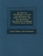 Das Buch Der Erfindungen, Gewerbe Und Industrien: Die Krafte Der Natur Und Ihre Benutzung; Physikalische Technologie di Julius Zollner, Karl Birnbaum edito da Nabu Press