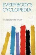 Everybody's Cyclopedia; Volume 1 edito da HardPress Publishing