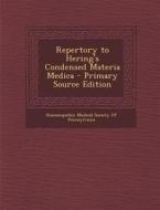 Repertory to Hering's Condensed Materia Medica edito da Nabu Press