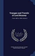 Voyages And Travels Of Lord Brassey di Earl Thomas Brassey Brassey edito da Sagwan Press