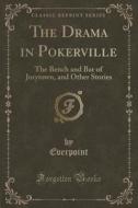 The Drama In Pokerville di Everpoint Everpoint edito da Forgotten Books
