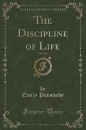 The Discipline Of Life, Vol. 2 Of 3 (classic Reprint) di Emily Ponsonby edito da Forgotten Books
