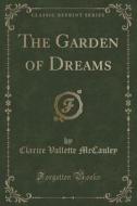 The Garden of Dreams (Classic Reprint) di Clarice Vallette McCauley edito da Forgotten Books