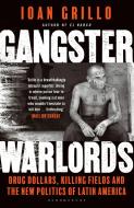 Gangster Warlords di Ioan Grillo edito da Bloomsbury UK