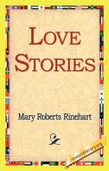 Love Stories di Mary Roberts Rinehart edito da 1st World Library - Literary Society