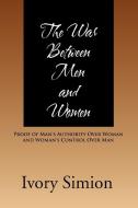 The War Between Men And Women di Ivory Simeon edito da Xlibris Corporation
