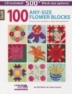 100 Any- Size Flower Blocks di Rita Weiss, Linda Causee edito da Leisure Arts Inc