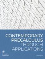 Contemporary Precalculus Through Applications di North Carolina School of Science and Mathematics edito da The University Of North Carolina Press