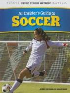 An Insider's Guide to Soccer di Jeremy Cooperson edito da Rosen Classroom