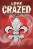 Love Crazed: Supernatural di Tamala Callaway edito da Createspace
