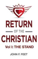 Return of the Christian di John F. Feet edito da XULON PR