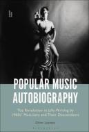 Popular Music Autobiography: The Revolution in Life-Writing by 1960s' Musicians and Their Descendants di Oliver Lovesey edito da BLOOMSBURY ACADEMIC